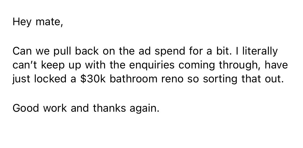 Client reports securing a $30k bathroom renovation and asks to reduce ad spend while managing incoming enquiries.